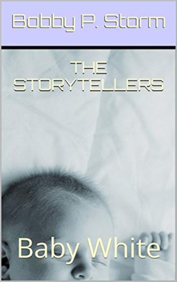 THE STORYTELLERS 22: Baby White